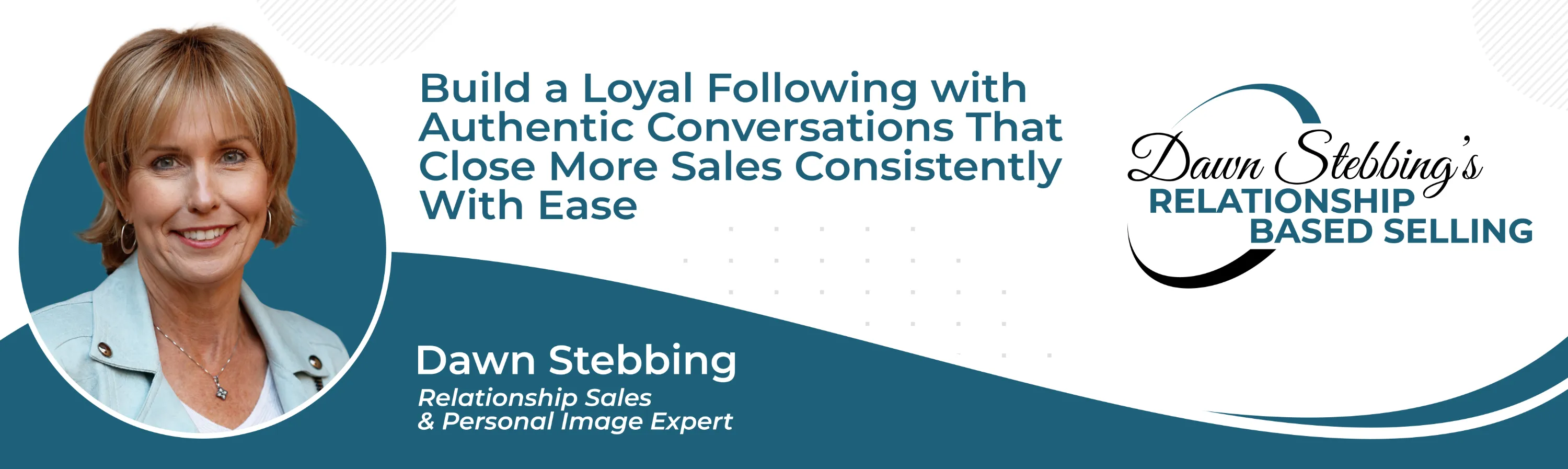 Relationship Based Selling banner with photo of Dawn Stebbing 